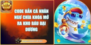 code bắn cá nhân ngư