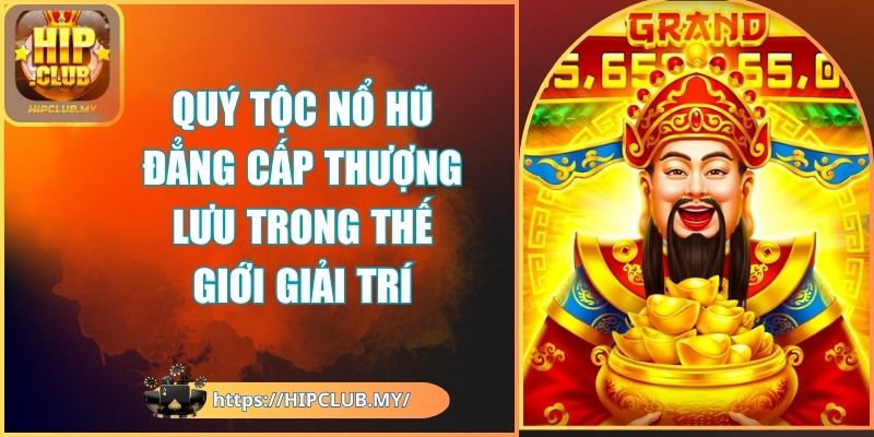 quý tộc nổ hũ